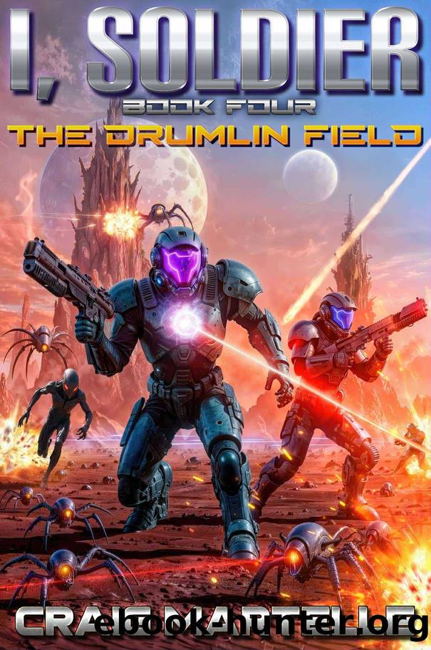 The Drumlin Field: A Military Sci-Fi Adventure (I, Soldier Book 4) by Craig Martelle