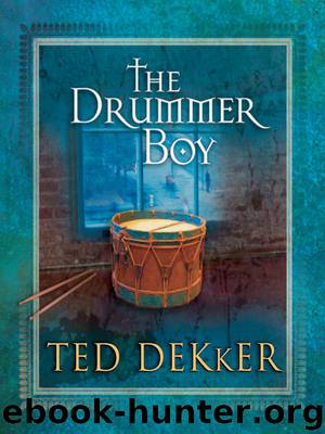 The Drummer Boy by Ted Dekker