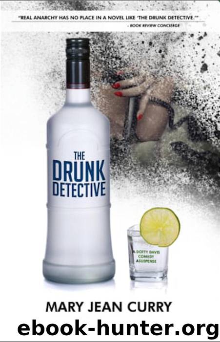 The Drunk Detective by Mary Jean Curry