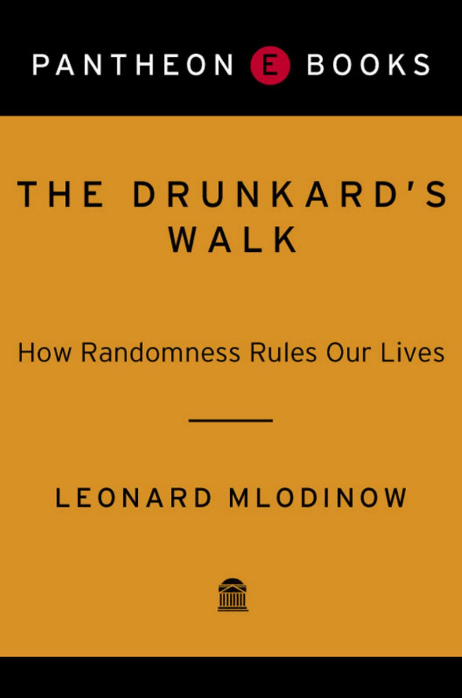 The Drunkard's Walk: How Randomness Rules Our Lives by Leonard Mlodinow