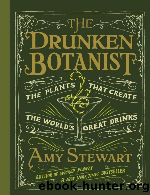 The Drunken Botanist: The Plants that Create the World's Great Drinks - PDFDrive.com by Amy Stewart
