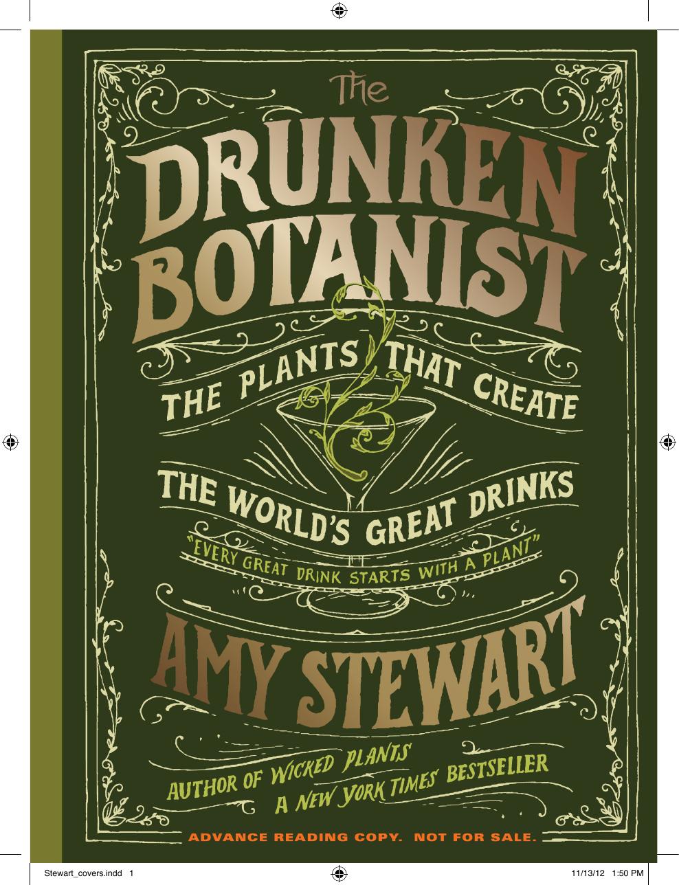 The Drunken Botanist: The Plants that Create the World's Great Drinks by Amy Stewart