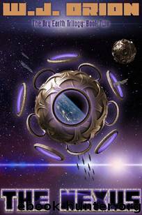 The Dry Earth (Book 2): The Nexus by Orion W.J