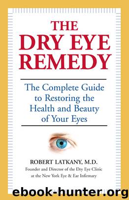 The Dry Eye Remedy by Robert Latkany M.D