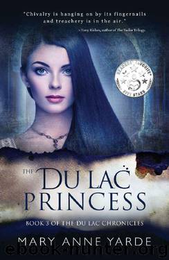 The Du Lac Princess: (Book 3 of The Du Lac Chronicles) by Mary Anne Yarde