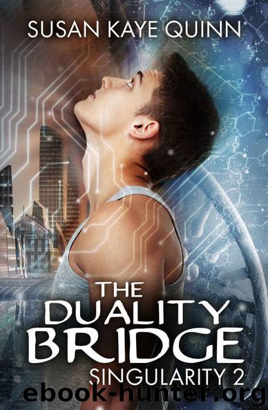 The Duality Bridge (Singularity #2) (Singularity Series) by Susan Kaye Quinn