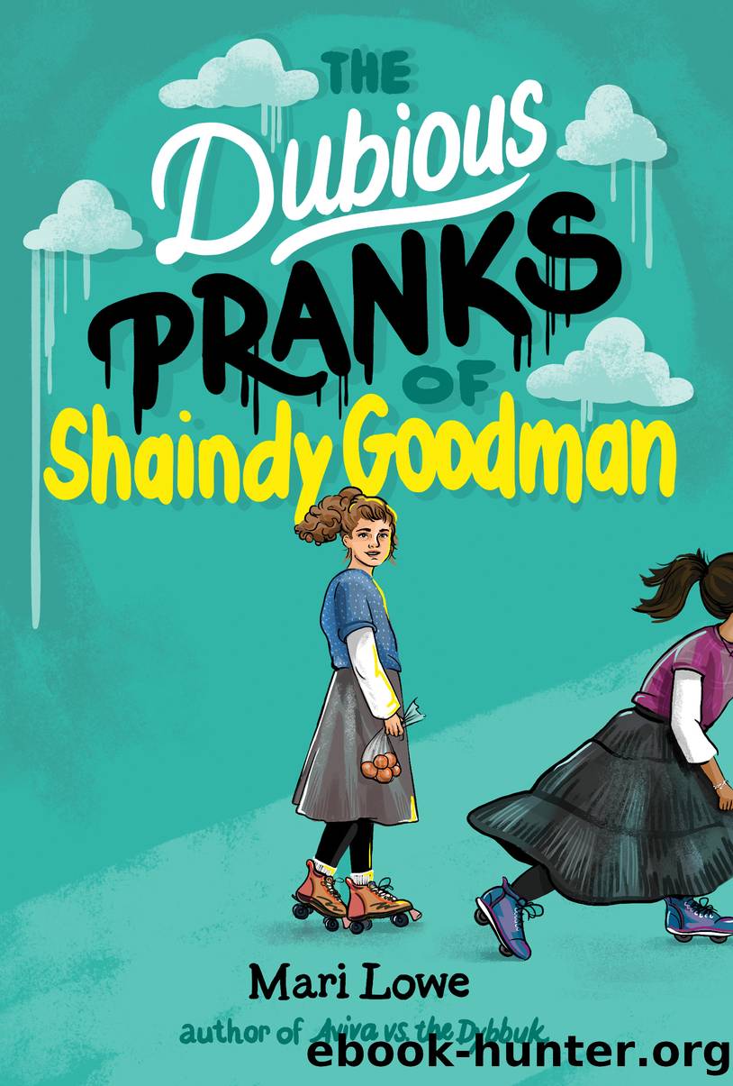 The Dubious Pranks of Shaindy Goodman by Mari Lowe