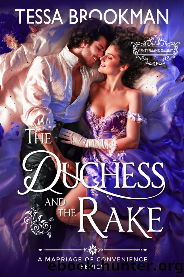The Duchess and the Rake: A Steamy Marriage of Convenience Historical Regency Romance Novel (A Gentleman's Gambit Book 2) by Tessa Brookman