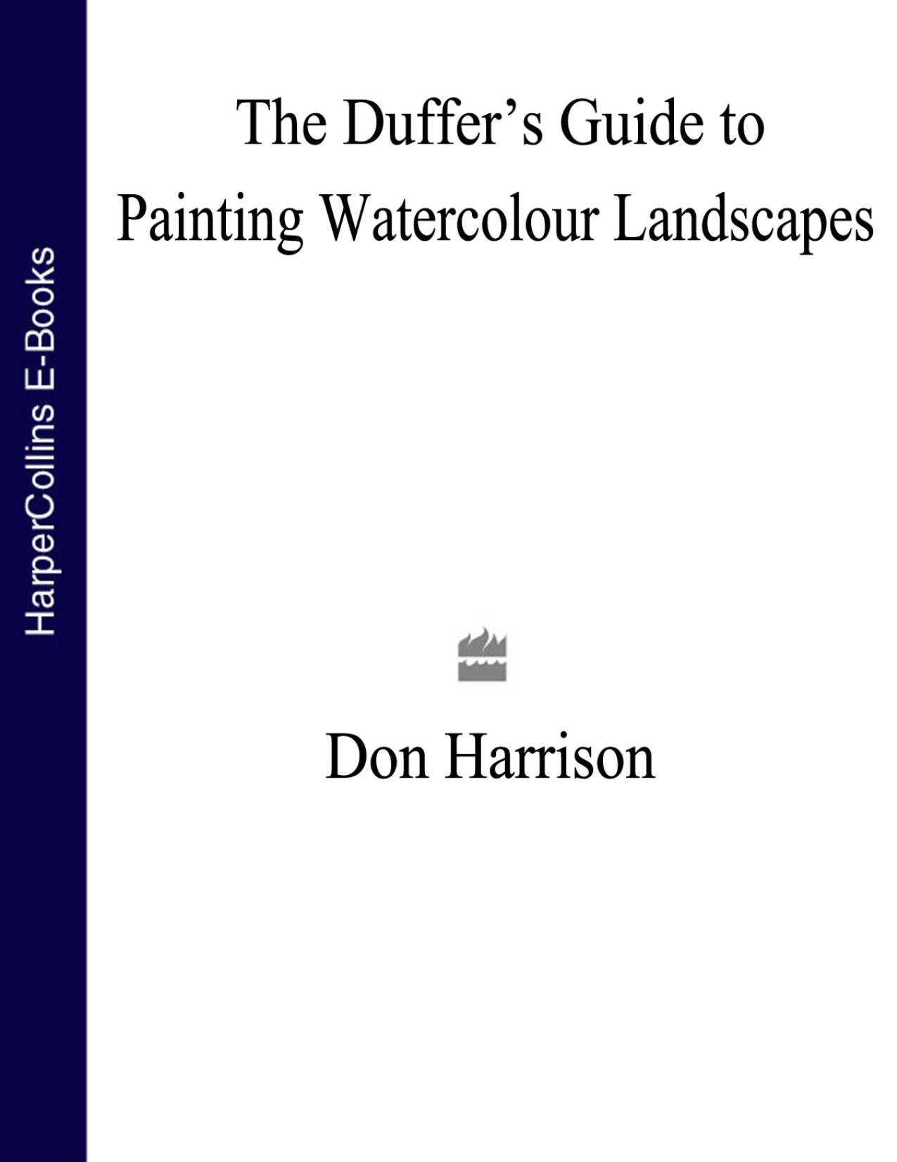 The Duffer's Guide to Painting Watercolour Landscapes by Don Harrison