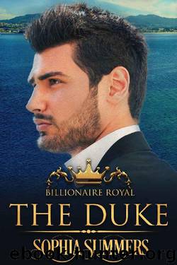 The Duke (Billionaire Royals Book 3) by Sophia Summers
