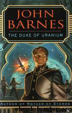 The Duke Of Uranium by John Barnes
