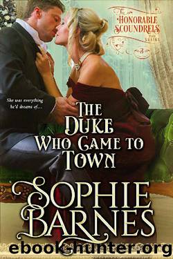 The Duke Who Came To Town (The Honorable Scoundrels Book 3) by Sophie Barnes