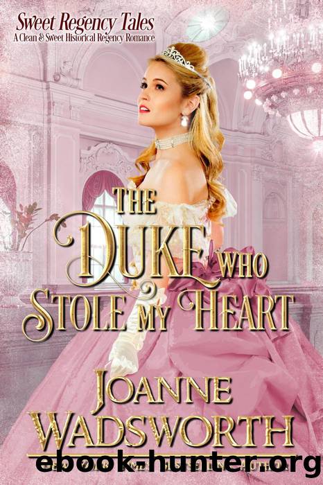 The Duke Who Stole My Heart by Joanne Wadsworth