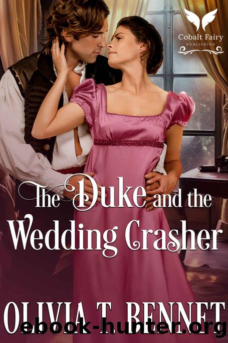 The Duke and the Wedding Crasher: A Historical Regency Romance Novel by Olivia T. Bennet