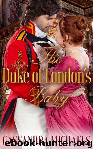 The Duke of London's Baby by Cassandra Michaels