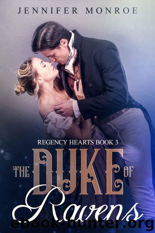 The Duke of Ravens: Regency Hearts Book 3 by Monroe Jennifer