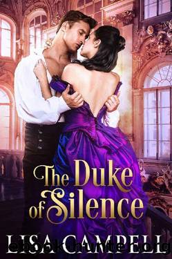 The Duke of Silence: Historical Regency Romance by Lisa Campell
