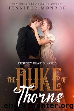 The Duke of Thorns: Regency Hearts Book 5 by Jennifer Monroe