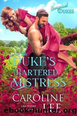 The Duke's Bartered Mistress (Surprise! Dukes Book 2) by Caroline Lee