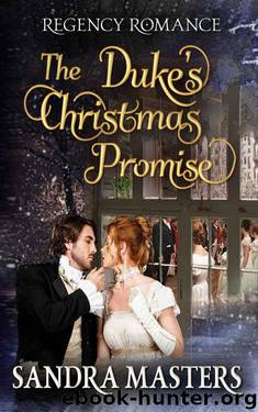 The Duke's Christmas Promise (Regency Christmas Romance) by Sandra Masters