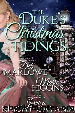 The Duke's Christmas Tidings by Deb Marlowe & Jerrica Knight-Catania & Marie Higgins
