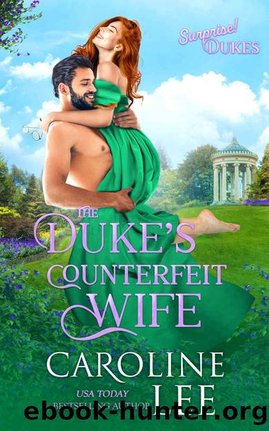 The Duke's Counterfeit Wife (Surprise! Dukes Book 3) by Caroline Lee