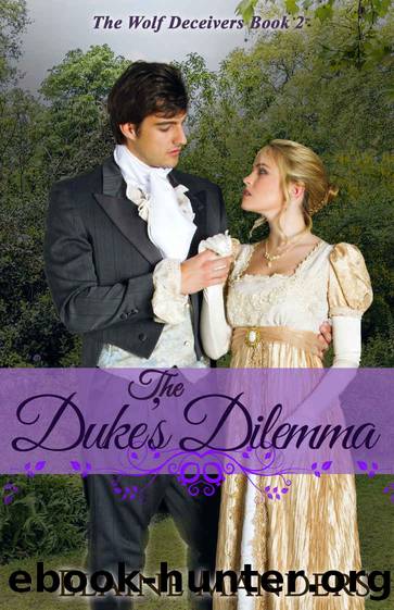 The Duke's Dilemma (The Wolf Deceivers Book 2) by Elaine Manders & Elaine Manders