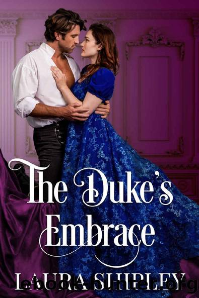 The Duke's Embrace: A sensually steamy historical romance (Romancing Intrigue) by Laura Shipley