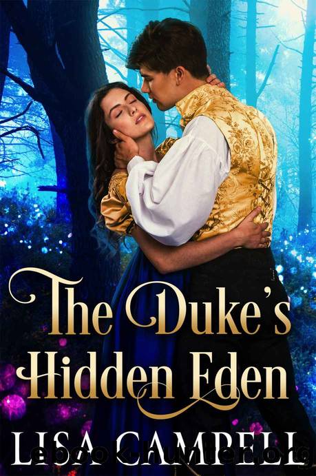 The Duke's Hidden Eden: Historical Regency Romance by Lisa Campell
