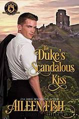 The Duke's Scandalous Kiss: by Aileen Fish