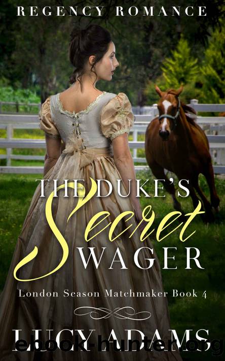 The Duke's Secret Wager_Regency Romance by Lucy Adams