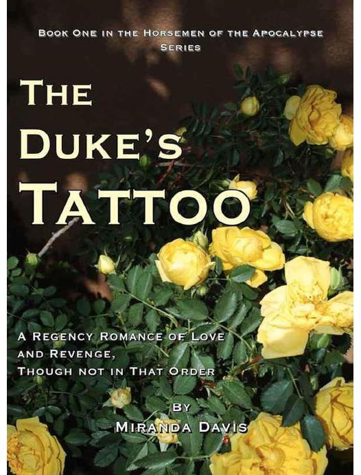 The Duke's Tattoo: A Regency Romance of Love and Revenge, Though Not in That Order by Miranda Davis