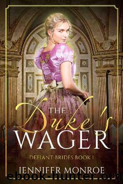 The Duke's Wager: Defiant Brides Book 1 by Jennifer Monroe