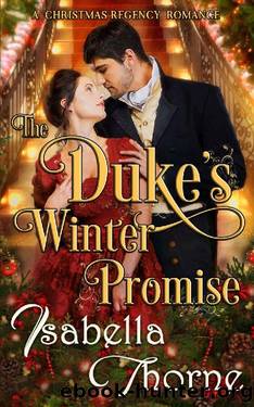 The Duke's Winter Promise_A Christmas Regency Romance by Isabella Thorne