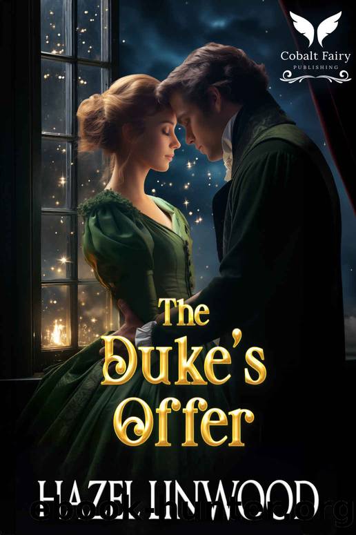 The Dukeâs Offer: A Historical Regency Romance Novel by Linwood Hazel