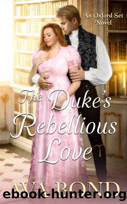 The Dukeâs Rebellious Love by Bond Ava