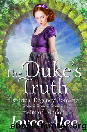 The Dukeâs Truth: Heirs of London Book Four by Alec Joyce