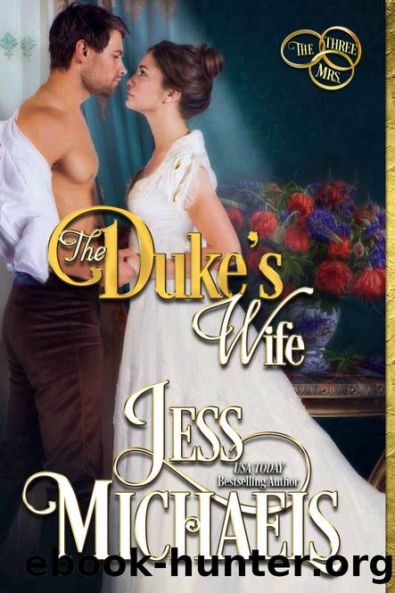 The Dukeâs Wife: The Three Mrs Book 3 by Michaels Jess