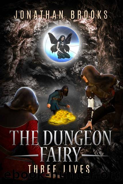 The Dungeon Fairy: Three Lives: A Dungeon Core Escapade (The Hapless Dungeon Fairy Book 3) by Jonathan Brooks
