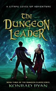 The Dungeon Leader: A LitRPG Level-up Adventure (The Dungeon Slayer Series Book 3) by Konrad Ryan