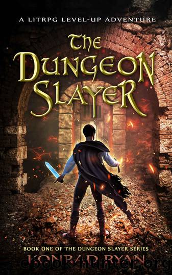 The Dungeon Slayer: A LitRPG Level-Up Adventure (The Dungeon Slayer Series Book 1) by Konrad Ryan