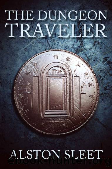The Dungeon Traveler (Dungeon Travels Book 1) by Alston Sleet