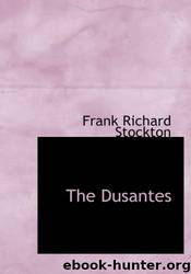 The Dusantes by Frank Richard Stockton