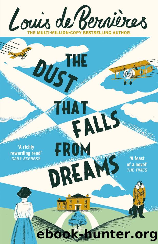 The Dust that Falls from Dreams by Louis de Bernières