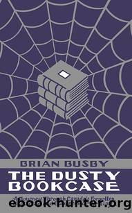 The Dusty Bookcase by Brian Busby