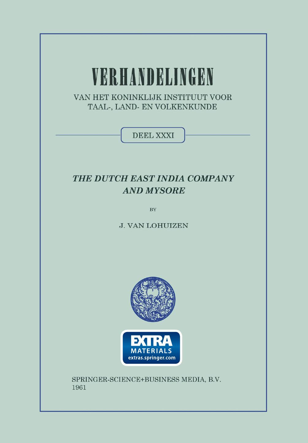 The Dutch East India Company and Mysore, 1762â1790 by Jan van Lohuizen Ph. D. (auth.)