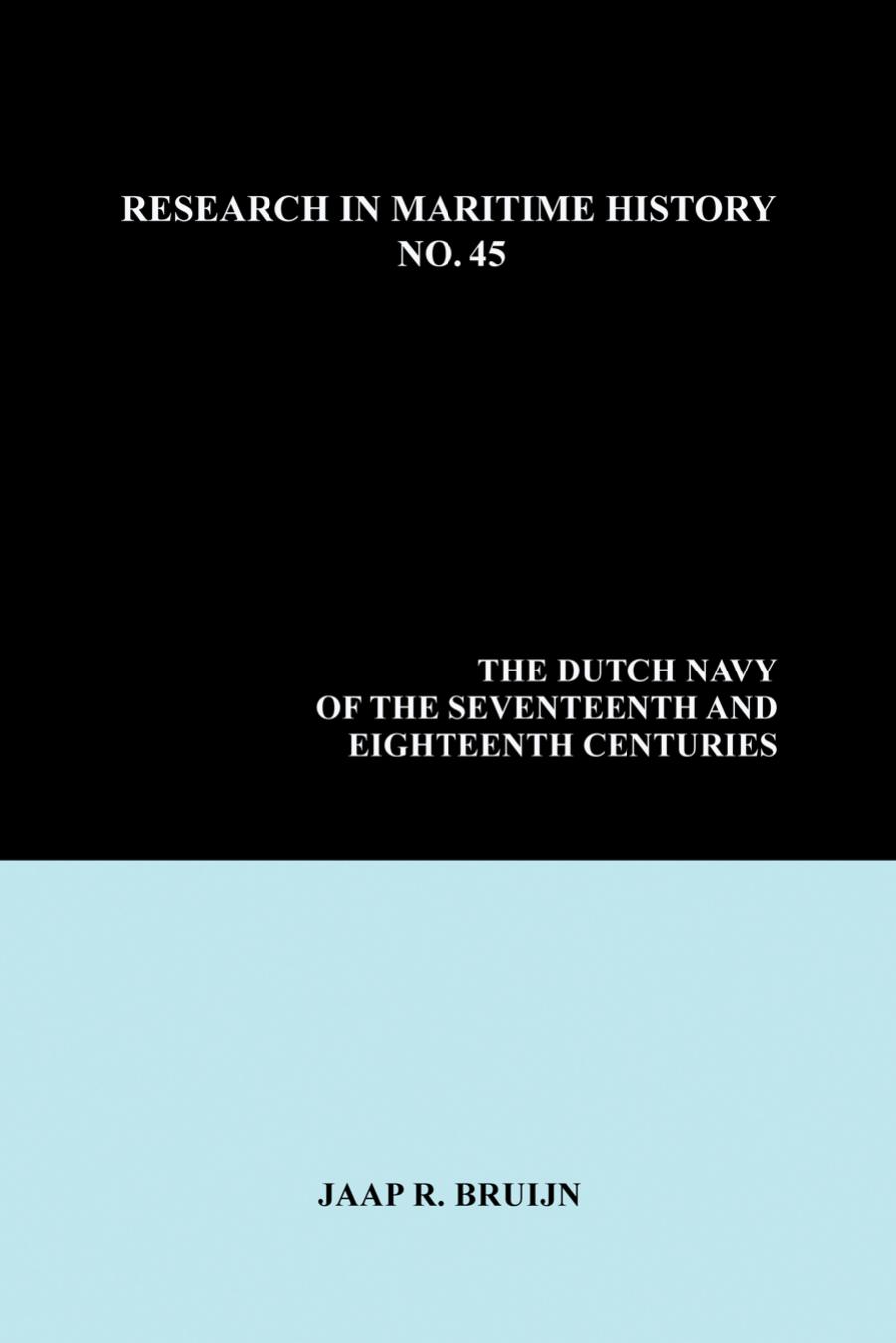 The Dutch Navy of the Seventeenth and Eighteenth Centuries by J.R. Bruijn