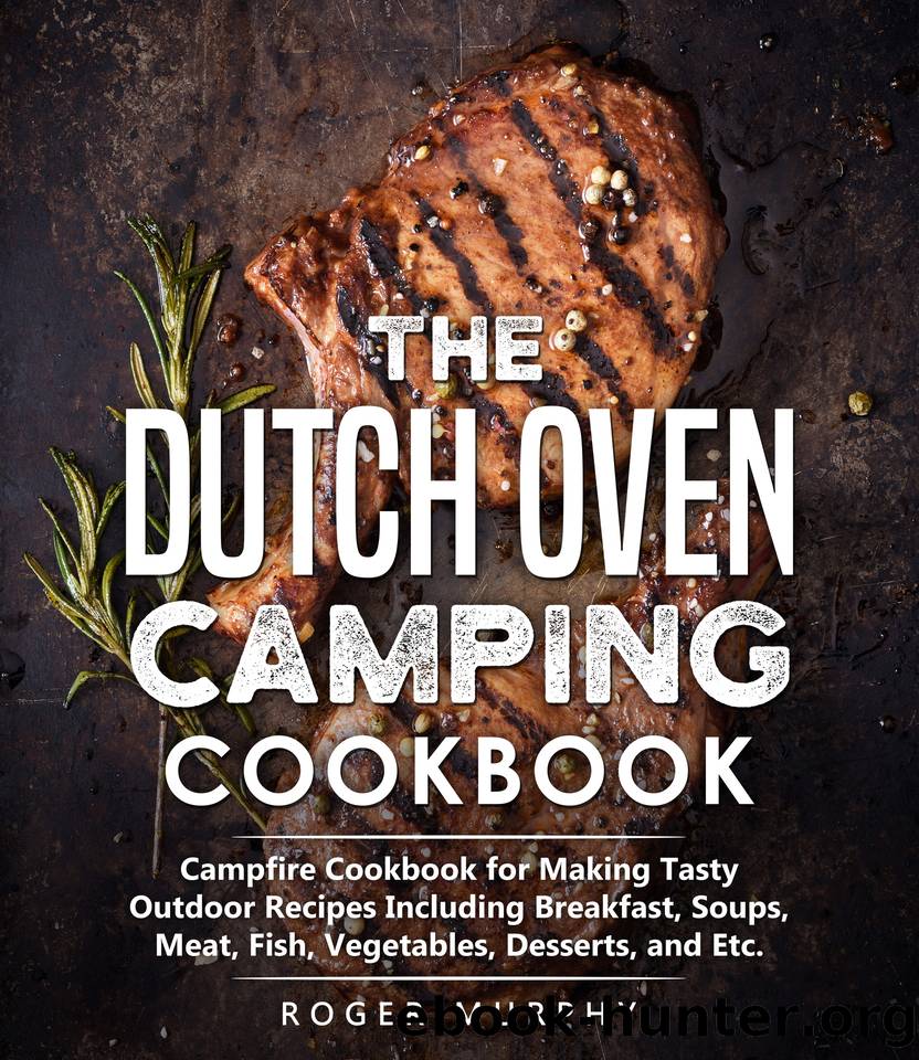 The Dutch Oven Camping Cookbook by Murphy Roger