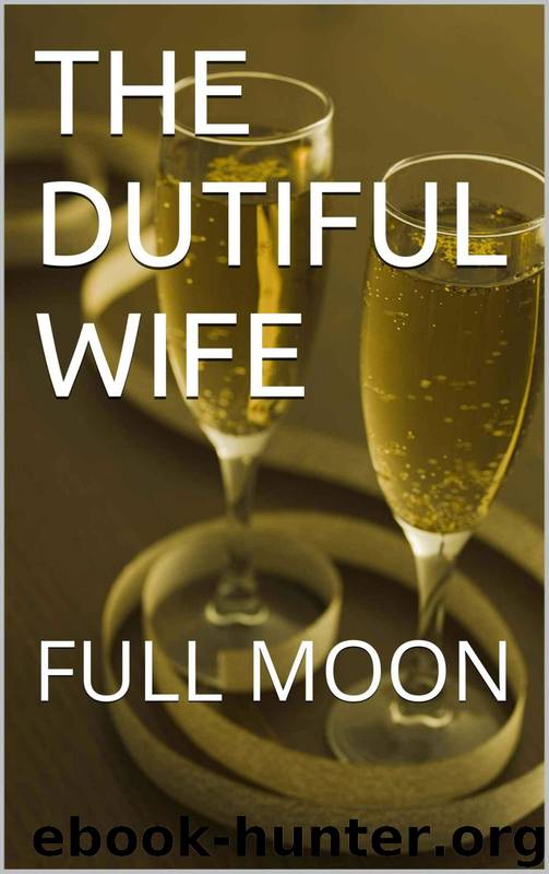 The Dutiful Wife: Full Moon by Shermita Mitchell