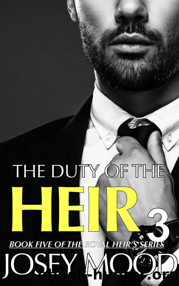 The Duty Of The Heir (Book 3): A Surprise Pregnancy Romance (The Heirâs Series 5) by Mood Josey